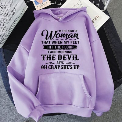 Нова мода I`m the Kid Of Women That When My Feet Hit The Floor Hoodie с щампа Жени Мъже Есен Зима Топъл суичър