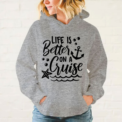 Νέα μόδα Η ζωή είναι καλύτερη σε μια κρουαζιέρα Φούτερ Unisex Φούτερ φθινοπώρου και χειμώνα Αθλητικό φαρδύ φούτερ με κουκούλα Casual Top