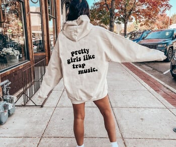 Pretty Girls Like Trap Music Hoodie Дамски забавни суичъри с качулка Пуловери Унисекс горна част от чист памук Джъмпър Цитат Ежедневни суичъри с качулка