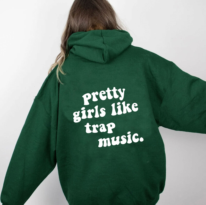 Pretty Girls Like Trap Music Hanorac pentru femei Hanorace amuzante Pulovere Pulovere unisex din bumbac pur Pulover Citate Casual