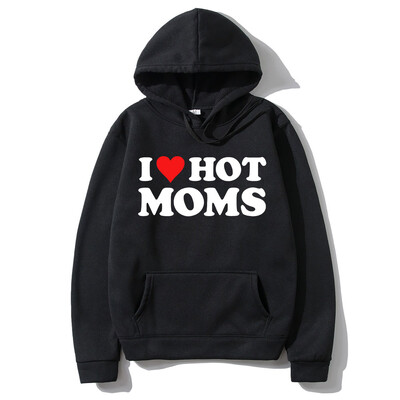 I Love Hot Moms Hoodies Sarkani Sirds burti Apdrukāti Vīrieši Sievietēm Mode Hoodie Ar kapuci Džemperi Puloveri Unisex Treniņtērps Apģērbs