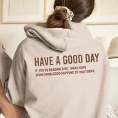 Have A Good Day Imprimat Scrisoare Hanorace Femei Hanorac Toamna Primavara Pulovere Trening Harajuku Positive Slogan Imprimat pe spate