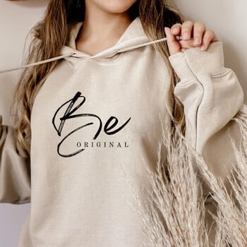 Be Original Hoodie Aesthetic Hoodie Be You Sweatshirt Mental Health Tee Trendy Hoodie Self Love Hoodie Унисекс Естетични топове