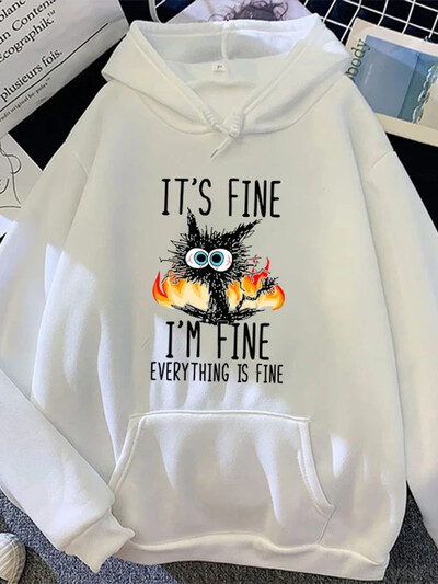 Hot Cat Its Fine Im Fine Everything Is Fine Printed Women Hoodies Свободен пуловер с качулка Y2k Vintage пуловер с качулка Streetwear