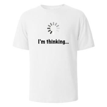 I\'m Thinking Funny Print T-Shirt Летни тениски за мъже, жени 100% памук О-образно деколте Oversize Ежедневни къси ръкави Streetwear Basic Top