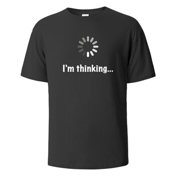 I\'m Thinking Funny Print T-Shirt Летни тениски за мъже, жени 100% памук О-образно деколте Oversize Ежедневни къси ръкави Streetwear Basic Top