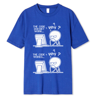 Radošs, smieklīgs programmētāja kods darbojas Kāpēc ikdienas krekls ar apdruku Camiseta Hombre Linux operētājsistēma Modes ielu apģērbi vīriešiem