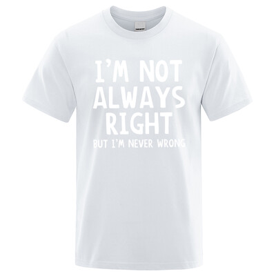 Man ne vienmēr ir pareizi burti Vīriešu T-krekls Augstas kvalitātes T krekli Vasaras lielizmēra īsām piedurknēm Apģērbi Kokvilnas brīvi ielu topi