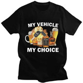 My Vehicle My Choice Drukāt Smieklīgs T krekls Braukšanai dzērumā Modes T-krekli ar īsām piedurknēm 100% kokvilna Vīriešu sieviešu lielizmēra ielas apģērbs