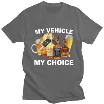 My Vehicle My Choice Print Funny T Shirt Drunk Driving Модни тениски с къс ръкав 100% памук Мъже Жени Извънгабаритни Streetwear