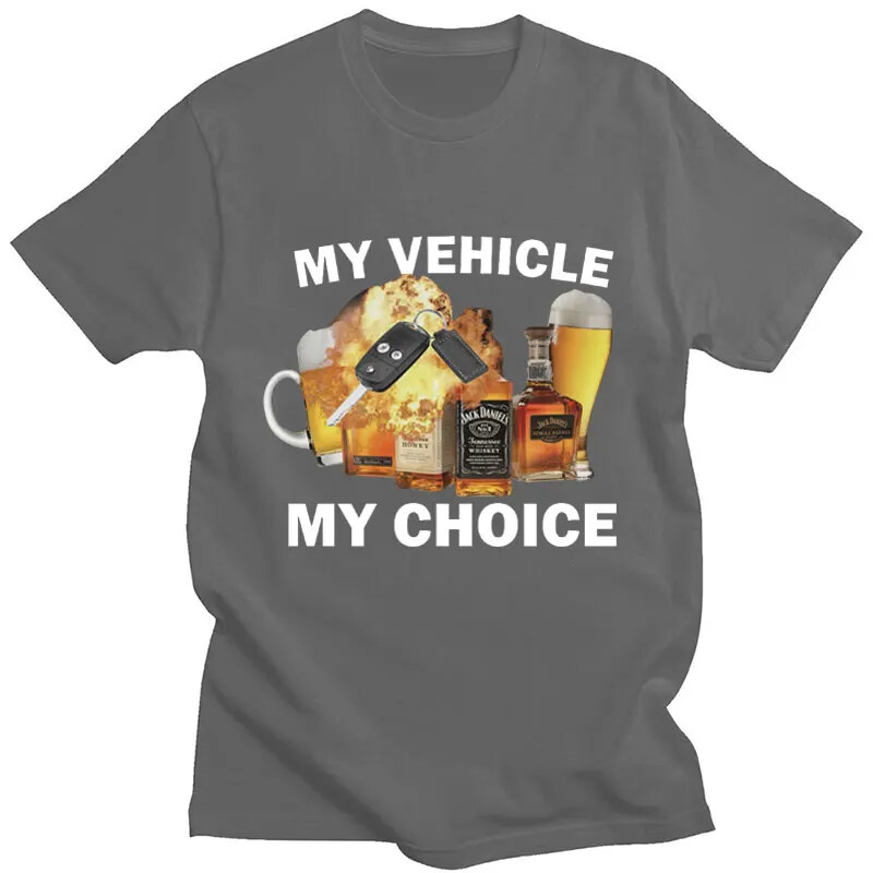My Vehicle My Choice Drukāt Smieklīgs T krekls Braukšanai dzērumā Modes T-krekli ar īsām piedurknēm 100% kokvilna Vīriešu sieviešu lielizmēra ielas apģērbs