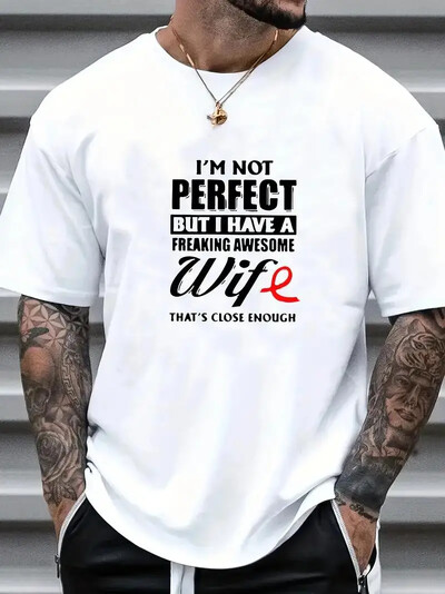 Es neesmu ideāls, bet mana sieva ir lieliska apdrukāta vīriešu kokvilnas T-krekls Everyday Resort vīriešu tops kā dāvana vīram un puisim