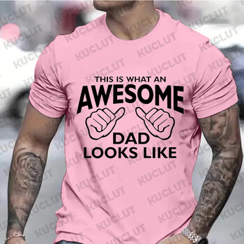 Мъжко облекло AWESOME DAD This Is What An Dad Looks Like МЪЖКА тениска Shirt Tshirt Funny Dad T-shirts Daddy Tee Tops Clothes