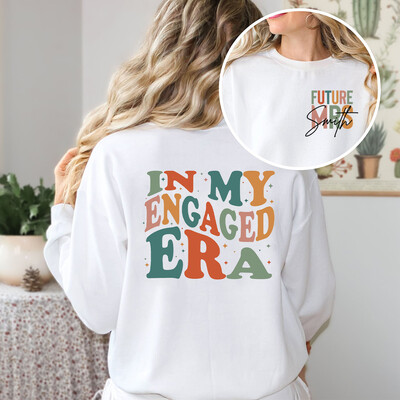 In My Engaged Era Džemperis Līgavainis Sporta krekls Pielāgots nākotnes kundzes sporta krekli Saderināšanās dāvanas Kāzu dušas dāvanas