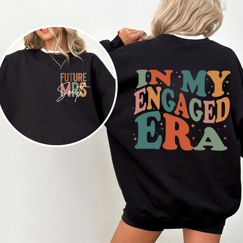 In My Engaged Era Džemperis Līgavainis Sporta krekls Pielāgots nākotnes kundzes sporta krekli Saderināšanās dāvanas Kāzu dušas dāvanas