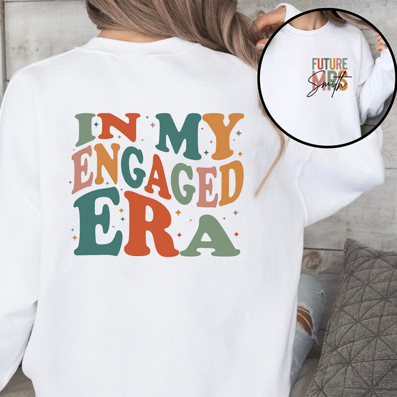 In My Engaged Era Džemperis Līgavainis Sporta krekls Pielāgots nākotnes kundzes sporta krekli Saderināšanās dāvanas Kāzu dušas dāvanas