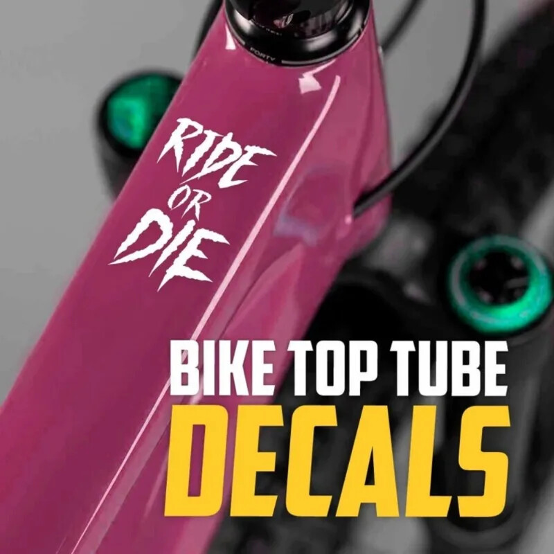 1PC Ride or Die Naljepnice okvira bicikla Gornja cijev bicikla Vilice Kacige Vinilne naljepnice Vodootporne za MTB bicikle Dodaci za motocikle