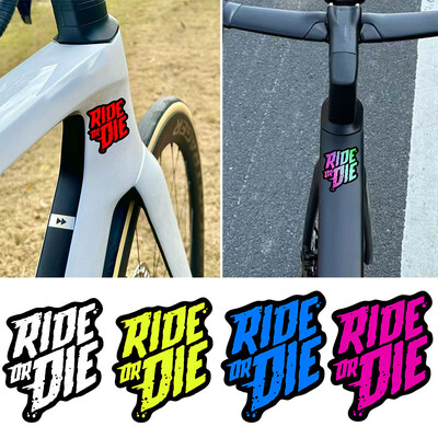 1PC Ride or Die Autocolante Mtb Autocolante pentru cadru de biciclete DIY Mountain Bike Top Tube Impermeabil Vinil Decalcomanii Accesorii pentru motociclete