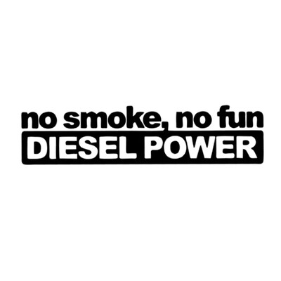 BlackWhitelaser automašīnu uzlīmes NO SMOKE NO FUN DIESEL POWER Automašīnu stila uzlīme Auto kravas automašīnu piederumi 1gab