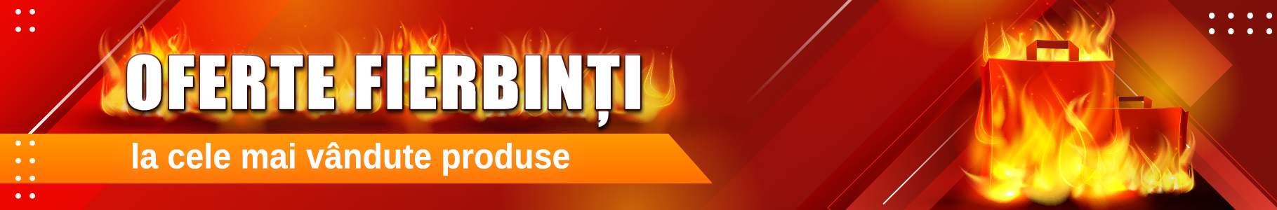 Oferte fierbinți